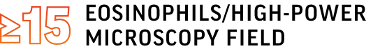 Greater than or equal to 15 eosinophils per high-power microscopy field